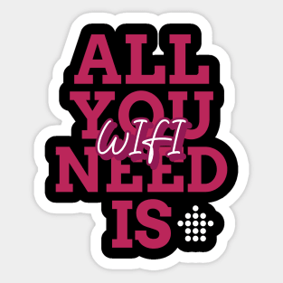 All you need is wifi Sticker